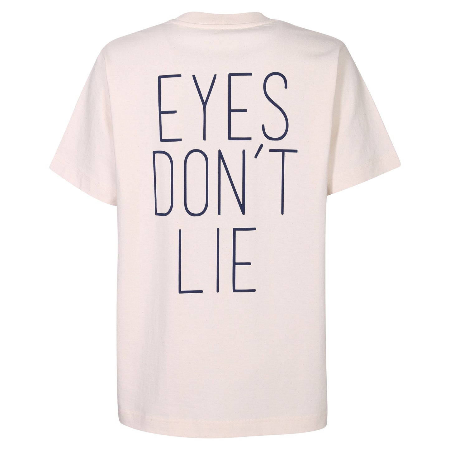 EYES DON‘T LIE T-Shirt